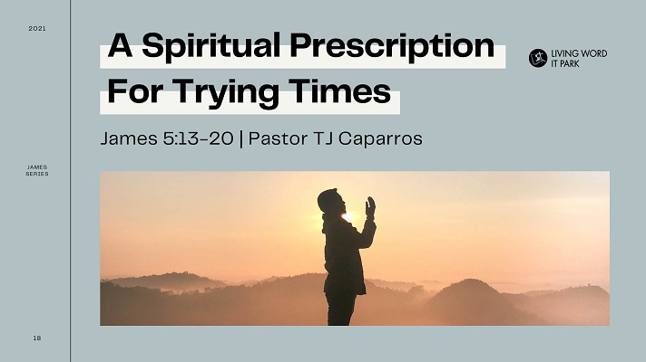 A Spiritual Prescription For Trying Times