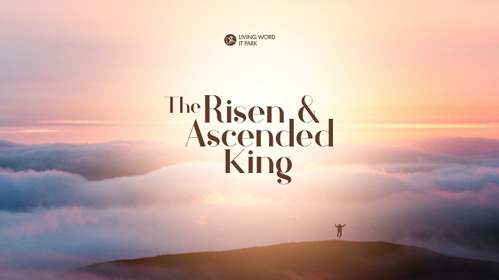 The Risen & Ascended King