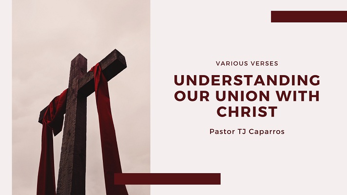 Understanding Our Union With Christ