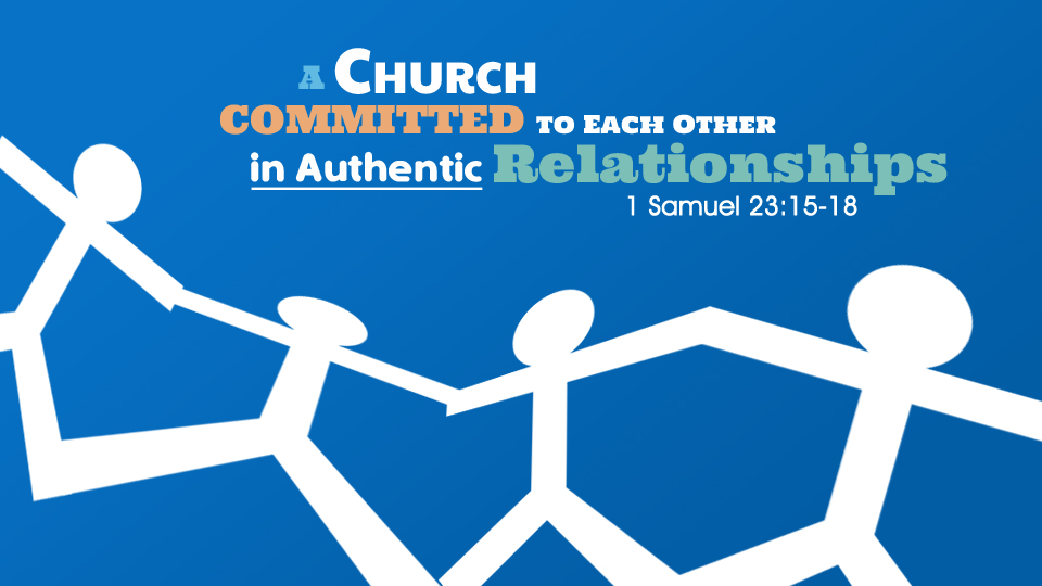 A Church Committed to Each Other in Authentic Relationships