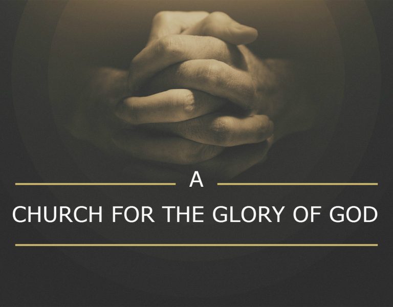 A Church for the Glory of God