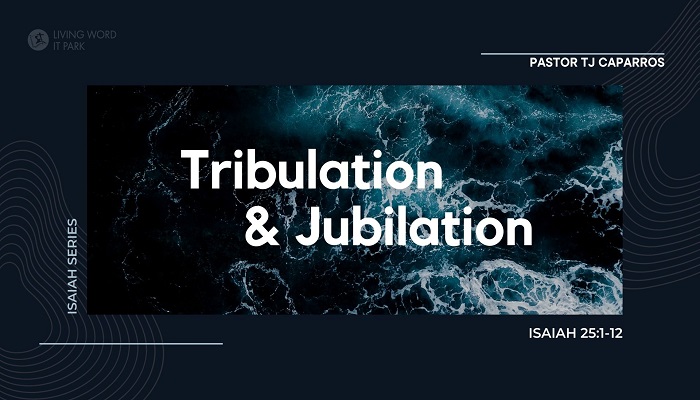 Tribulation & Jubilation