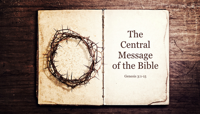 The Central Message Of The Bible