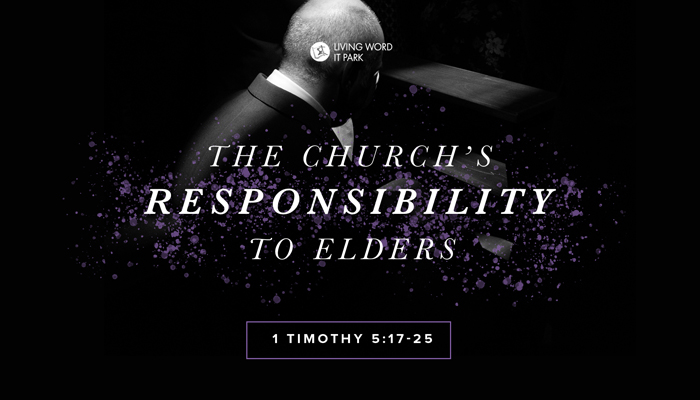 The Church’s Responsibility To Elders