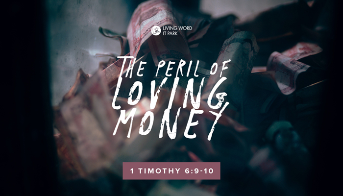 The Peril of Loving Money