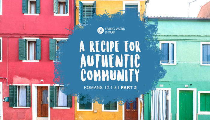 A Recipe for Authentic Community – Part 2
