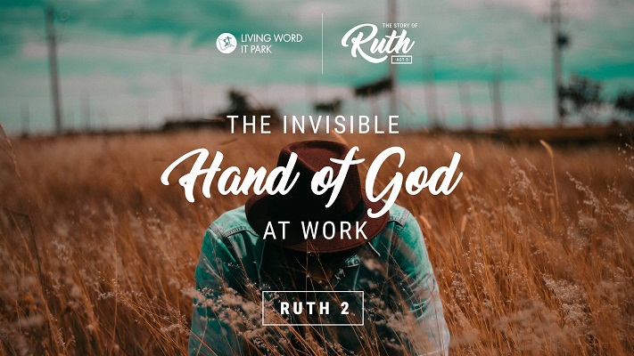 The Story of Ruth – Act 3: The Invisible Hand of God At Work