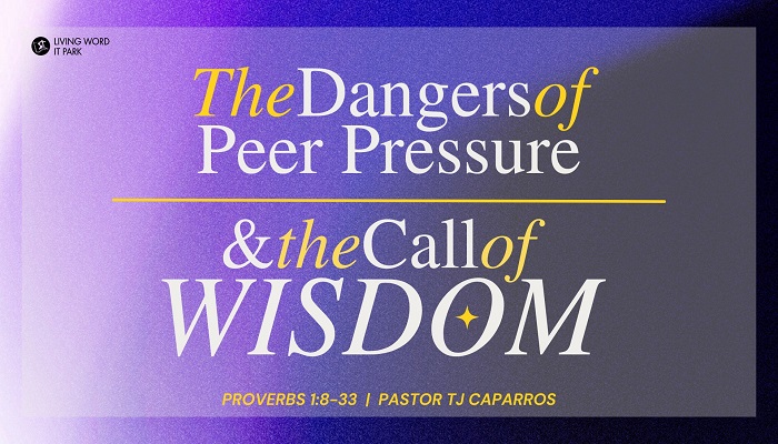 The Dangers of Peer Pressure & the Call of Wisdom