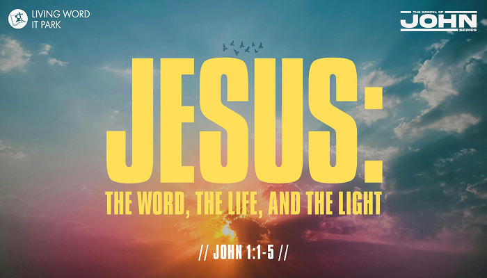 Jesus: The Word, The Life, And The Light