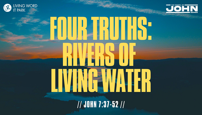 Four Truths: Rivers of Living Water