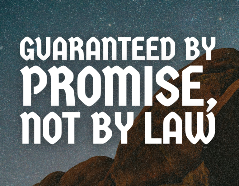 Guaranteed by Promise, Not by Law